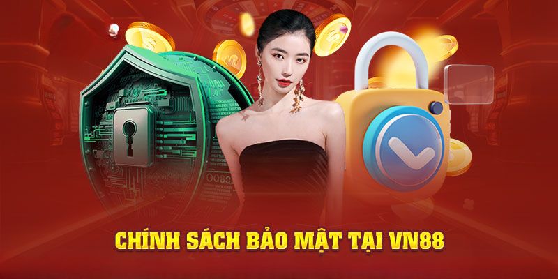 VN88 cực kỳ chú ý đến quy trình bảo mật thông tin